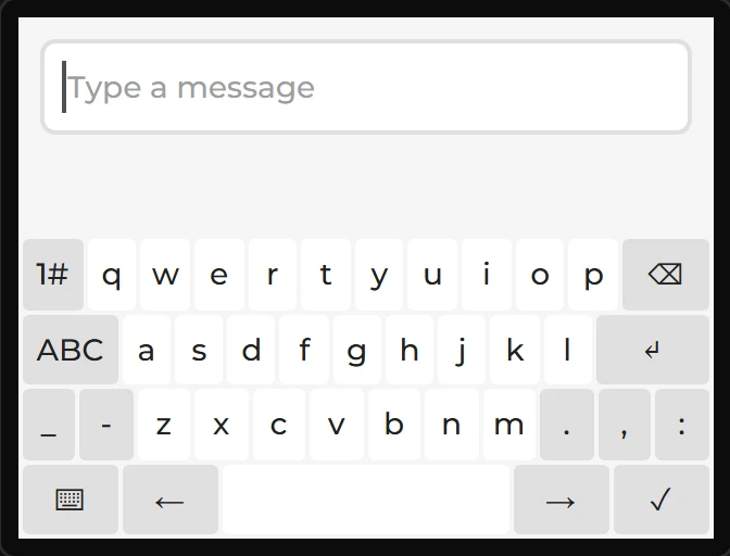 A text box saying Type a message at the top of the screen, and a full-width keyboard under it.