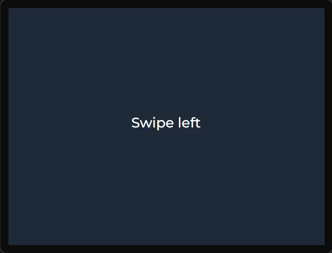 A dark blue screen with the words Swipe left in white in the middle.