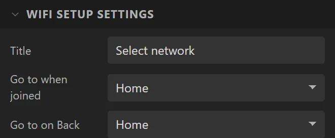 WiFi Setup settings: Title Select network, Go to when joined Home, Go to on Back Home.